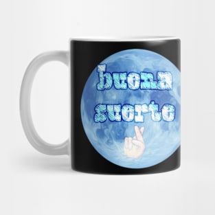 Buena suerte Mug